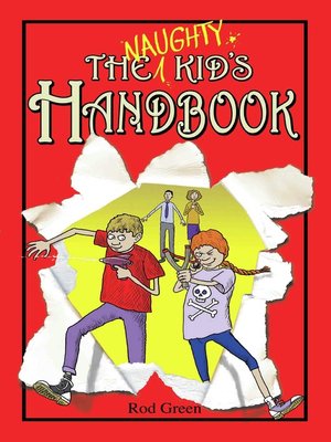 cover image of The Naughty Kid's Handbook